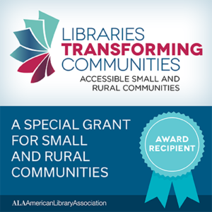 Image of award recipient ribbon and the text "Libraries Transforming Communities Accessible Small and Rural Communities Grant"